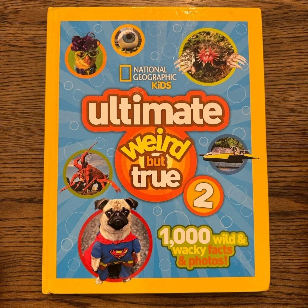 National Geographic Kids Ultimate Weird but True 2 : 1,000 Wild & Wacky Facts &